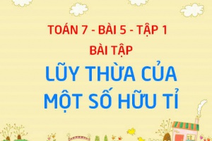 Bài tập lũy thừa với số mũ tự nhiên của một số hữu tỉ, tích và thương của hai lũy thừa cùng cơ số - Toán 7 bài 5
